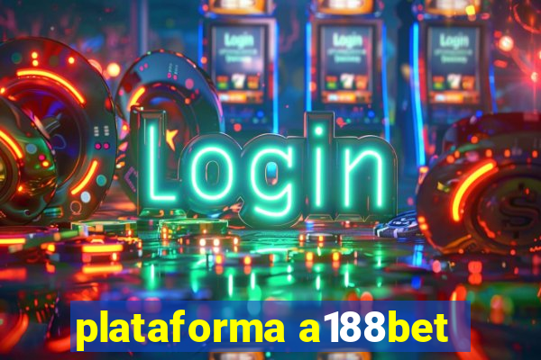 plataforma a188bet